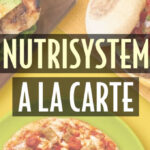 Nutrisystem Order A La Carte: Flexible Weight Loss Meal Options